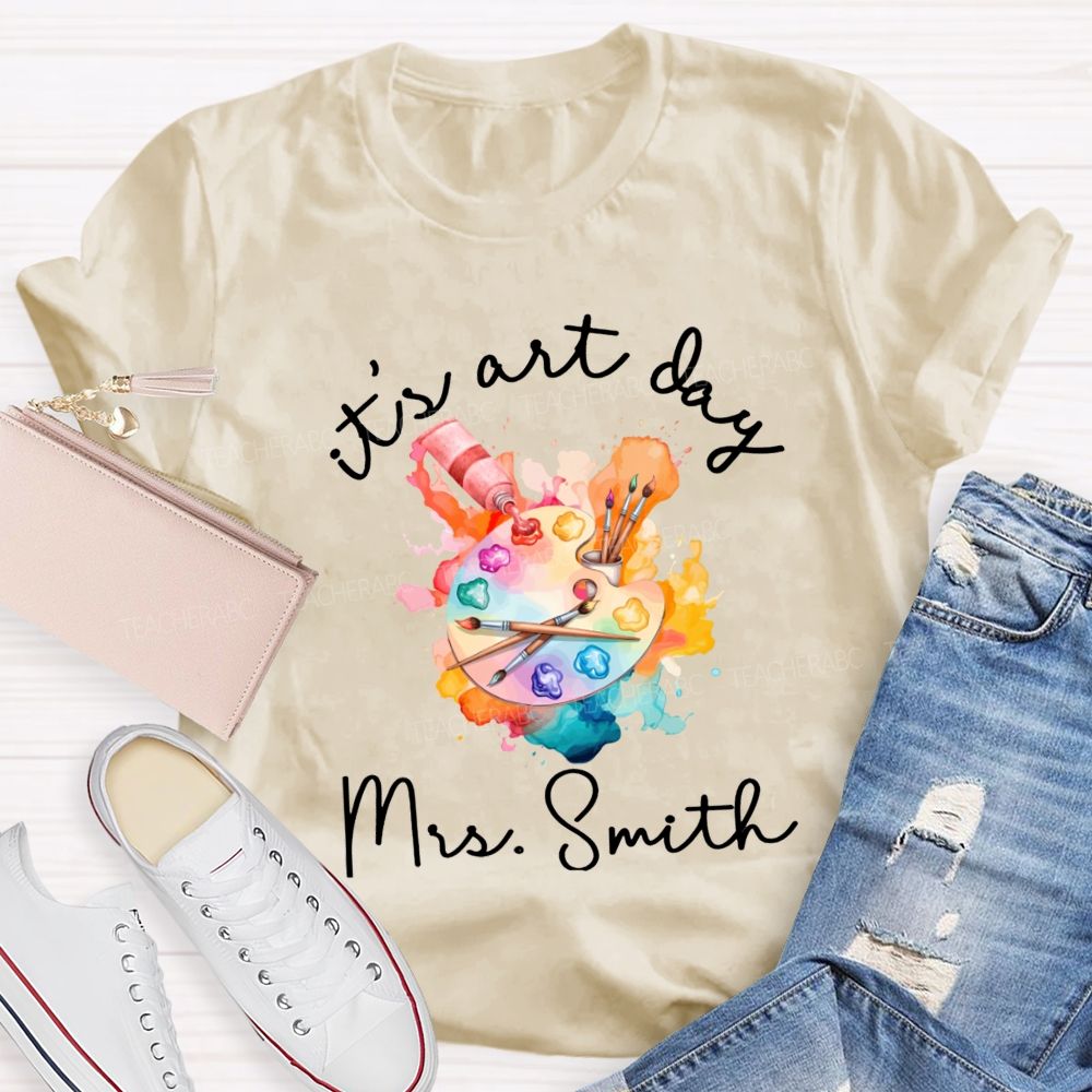 Personalized Name It'S Art Day Art Teacher T-Shirt