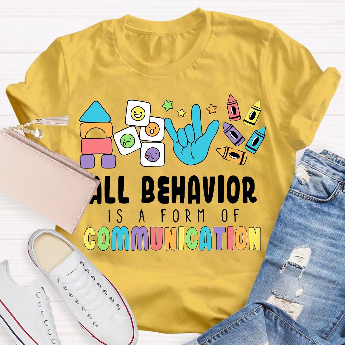 All Behavior Is A Form Of Communication Special Education Teacher Shirt