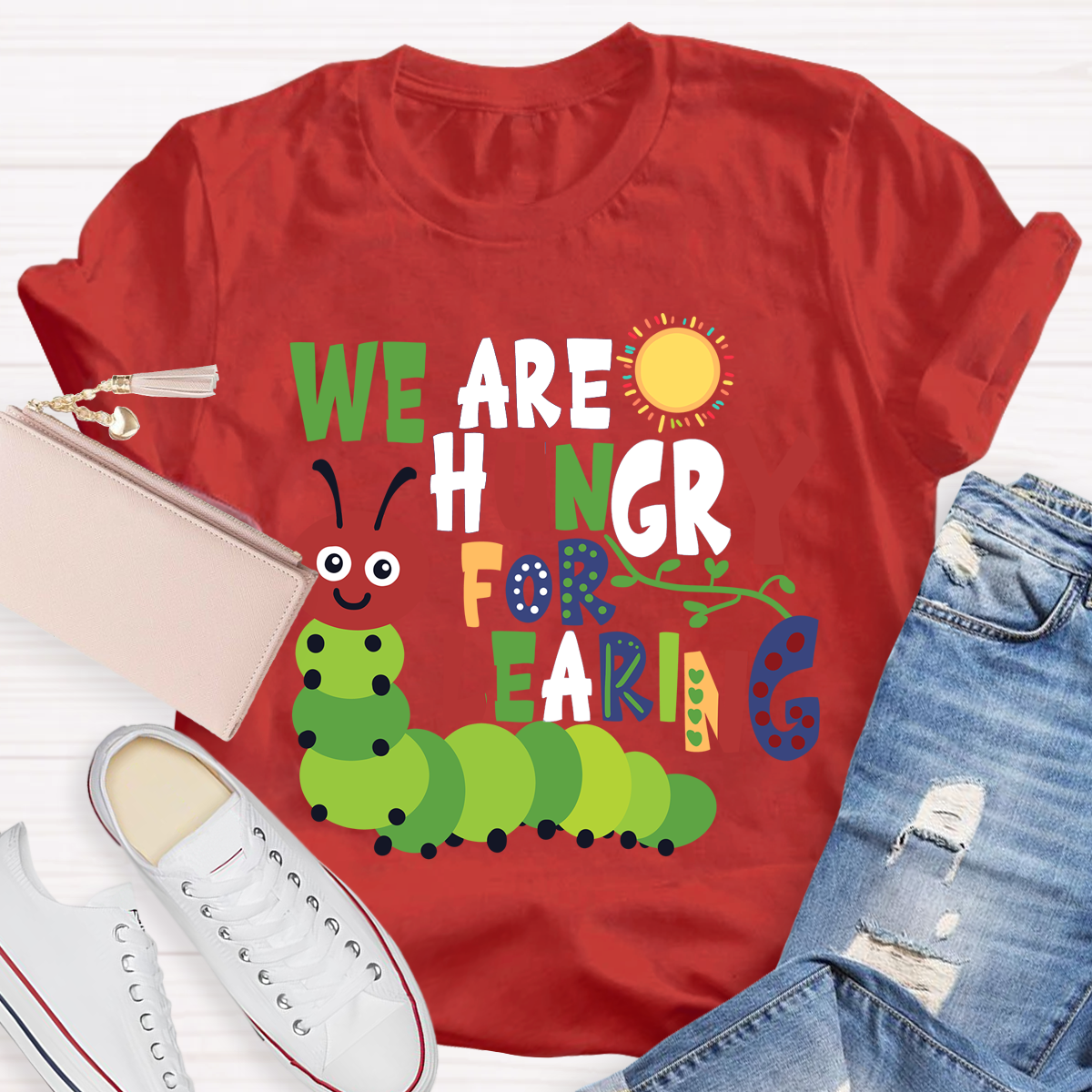 We Are Hungry For Learning Sunshine Caterpillar Teacher T-Shir