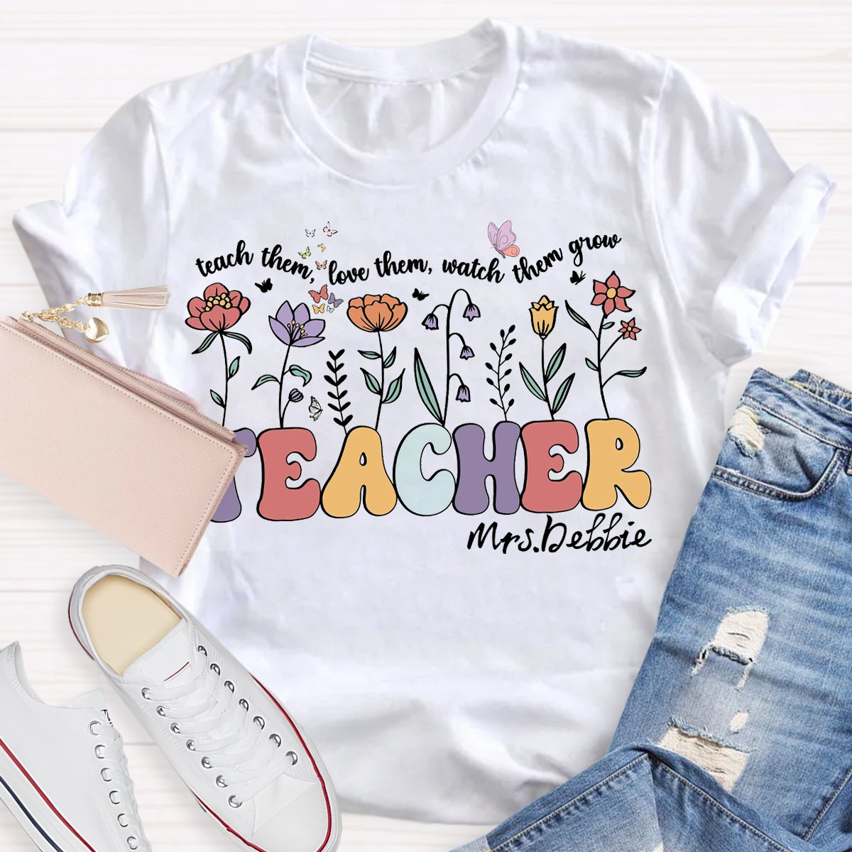 Personalized Name Teach Them Love Them Watch Them Grow Teacher T-Shirt