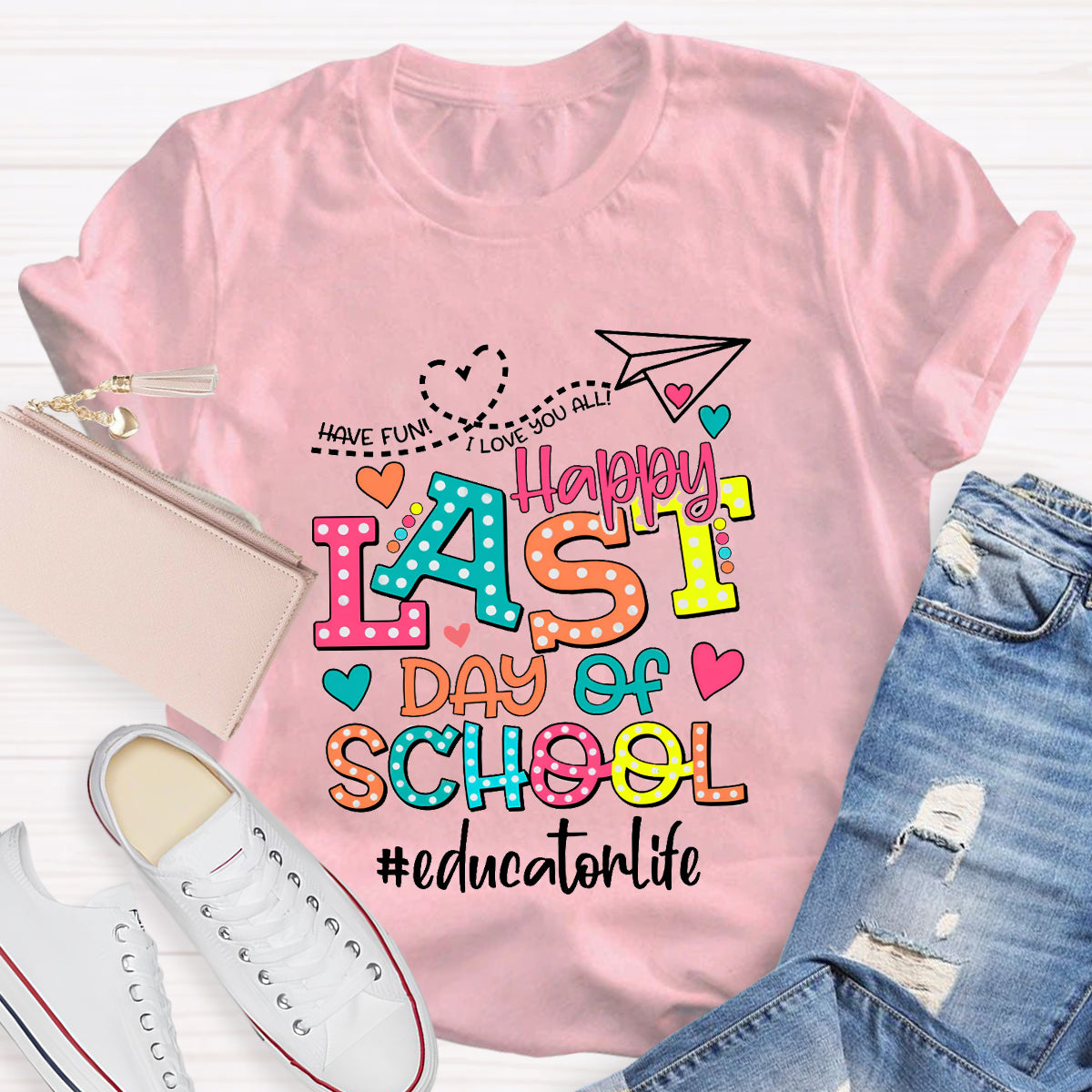 Personalized Your Name Or Text Love You All Happy Last Day Of School Teacher T-Shirt