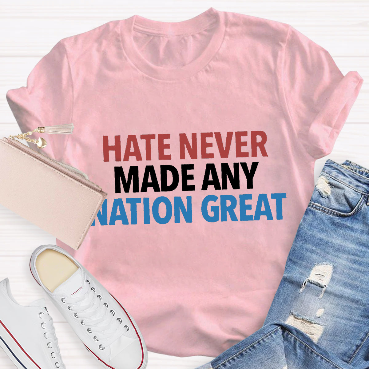 Hate Never Made Any Nation Great Teacher T-Shirt