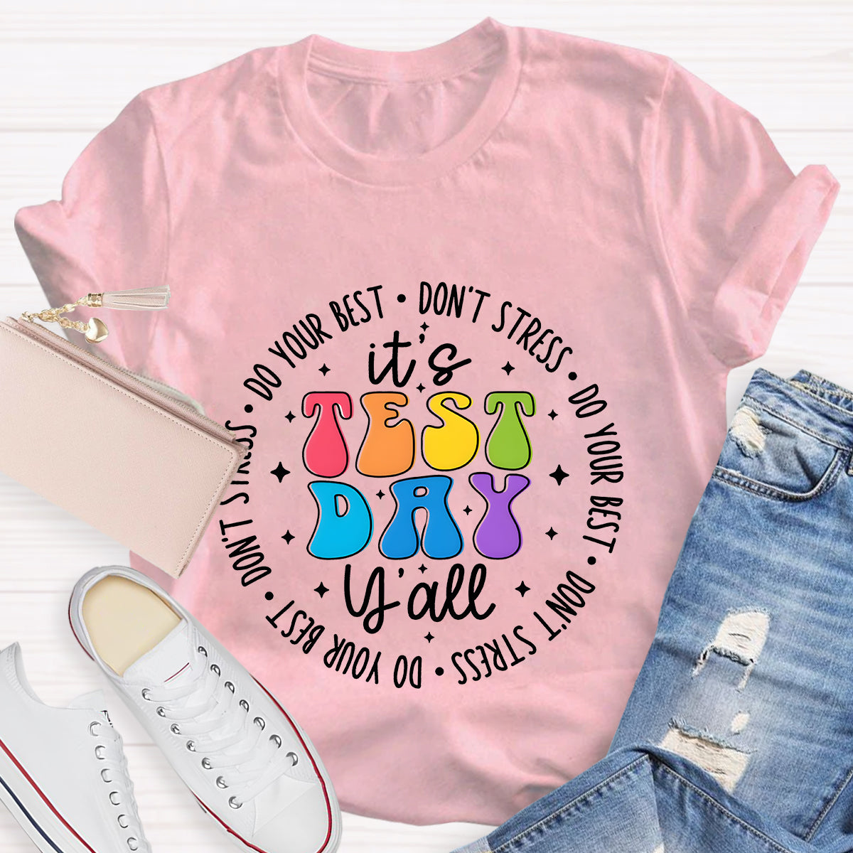 Do Your Best  Don't Stress It's Test Day Teacher T-Shirt