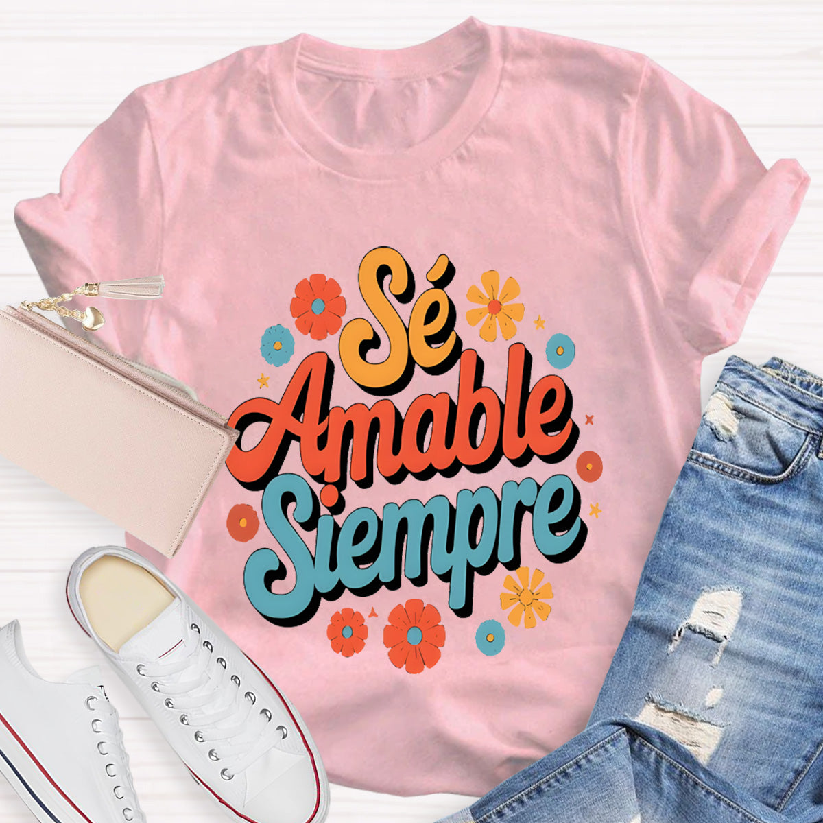Se Amable Siempre Spanish Teacher T-Shirt