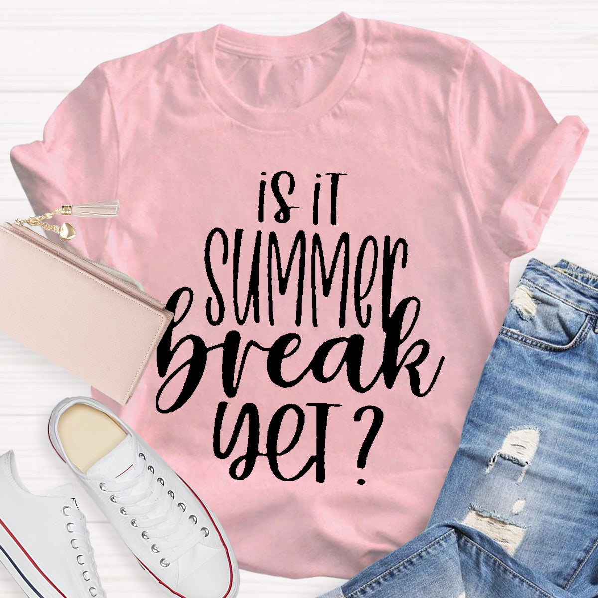 Is It Summer Break Yet Teacher T-Shirt