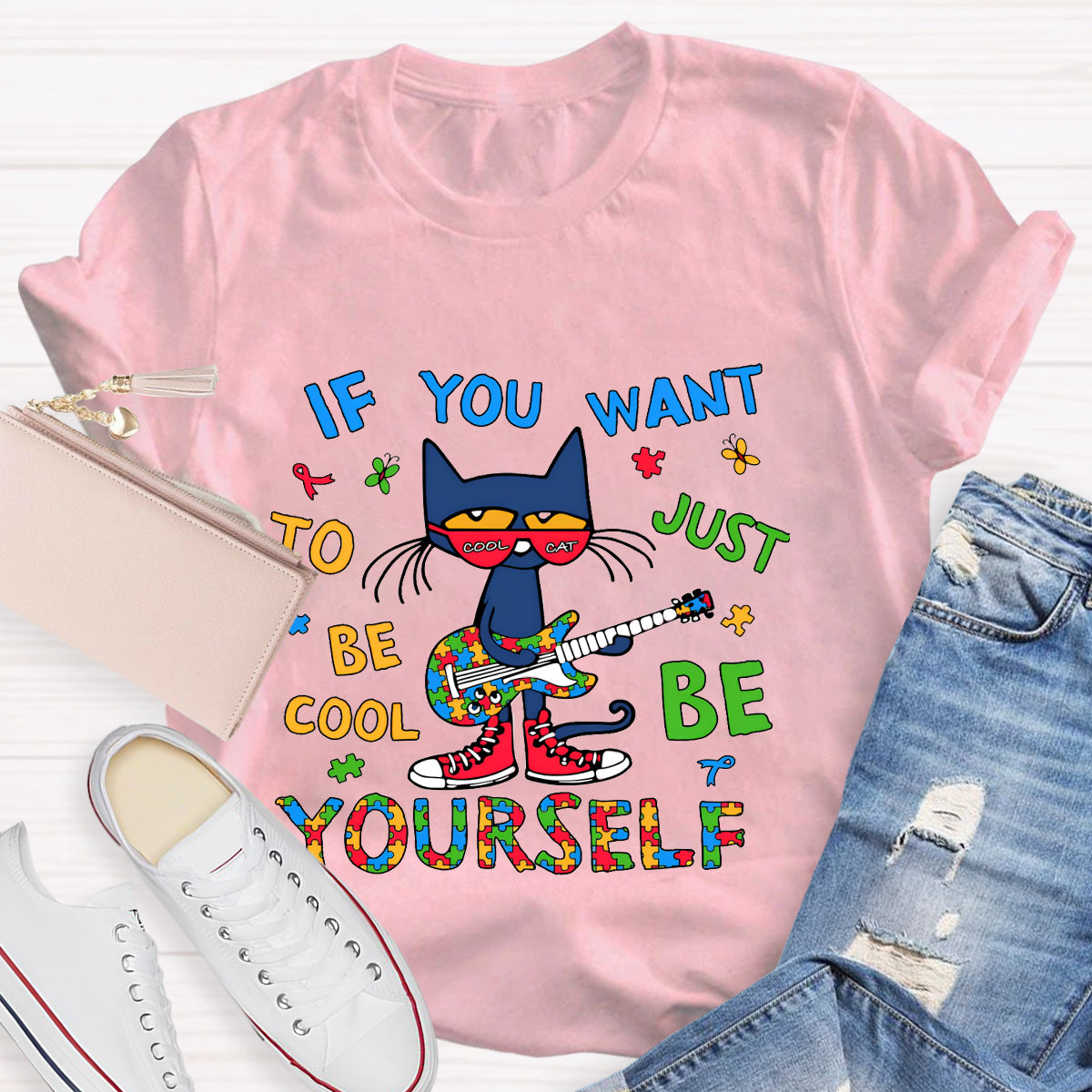 If You Want To Be Cool Just Be Yourself T-Shirt