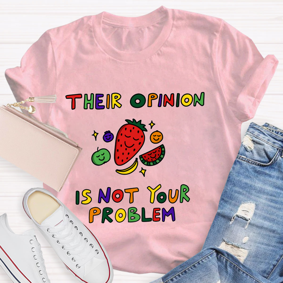Their Opinion Is Not Your Problem  T-Shirt