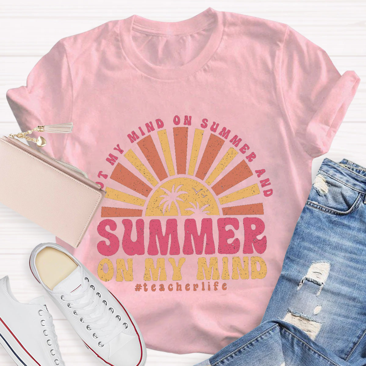 Summer Of My Mind Teacher Life  Teacher T-Shirt