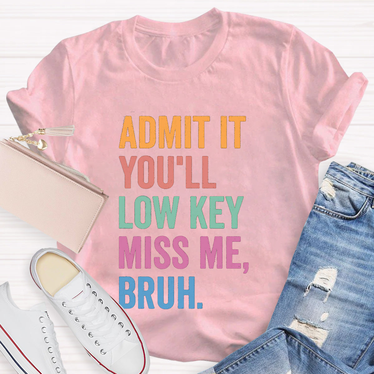 Admit It You'll Low Key Miss Me Bruh Teacher T-Shirt