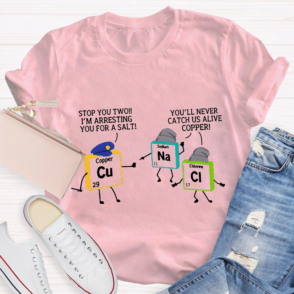 Stop You Two I'M Arresting You For A Salt Chemical Teacher T-Shirt