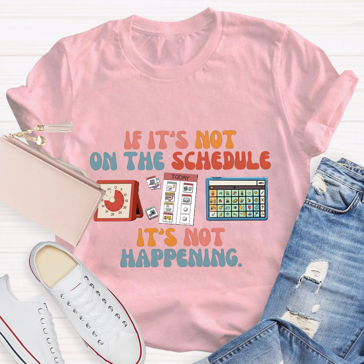 If It's Not On The Schedule It's Not Happening Teacher T-Shirt