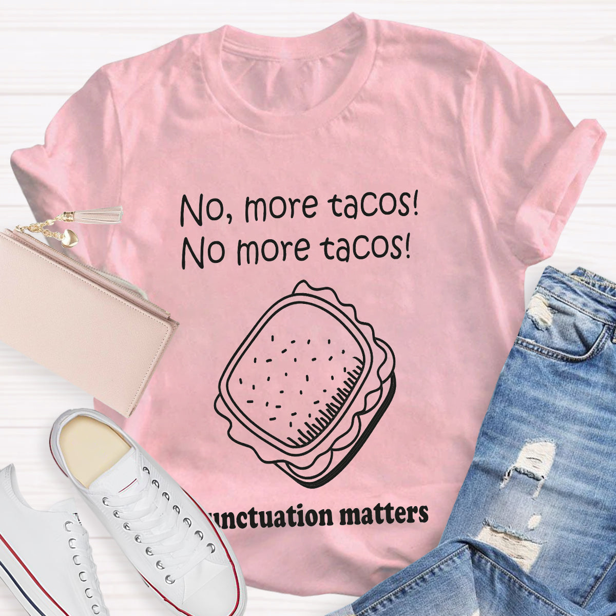 No,More Tacos No More Tacos Punctuation Matters T-Shirt