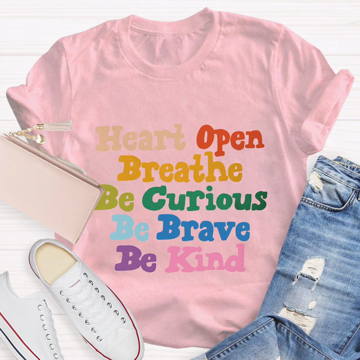 Heart Open Breathe Be Curious Be Brave Be Kind T-Shirt