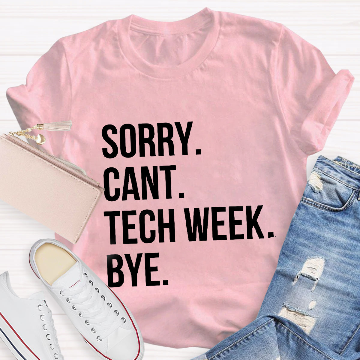 Sorry Cant Tech Week Teacher T-Shirt