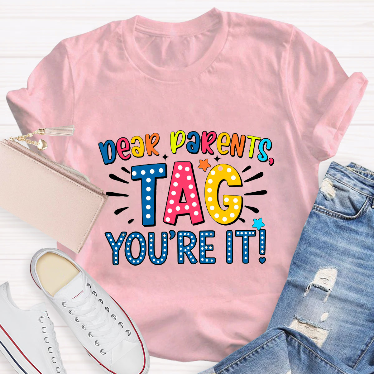 Dear Parents Tag You're It Polka Dot Design Teacher T-Shirt