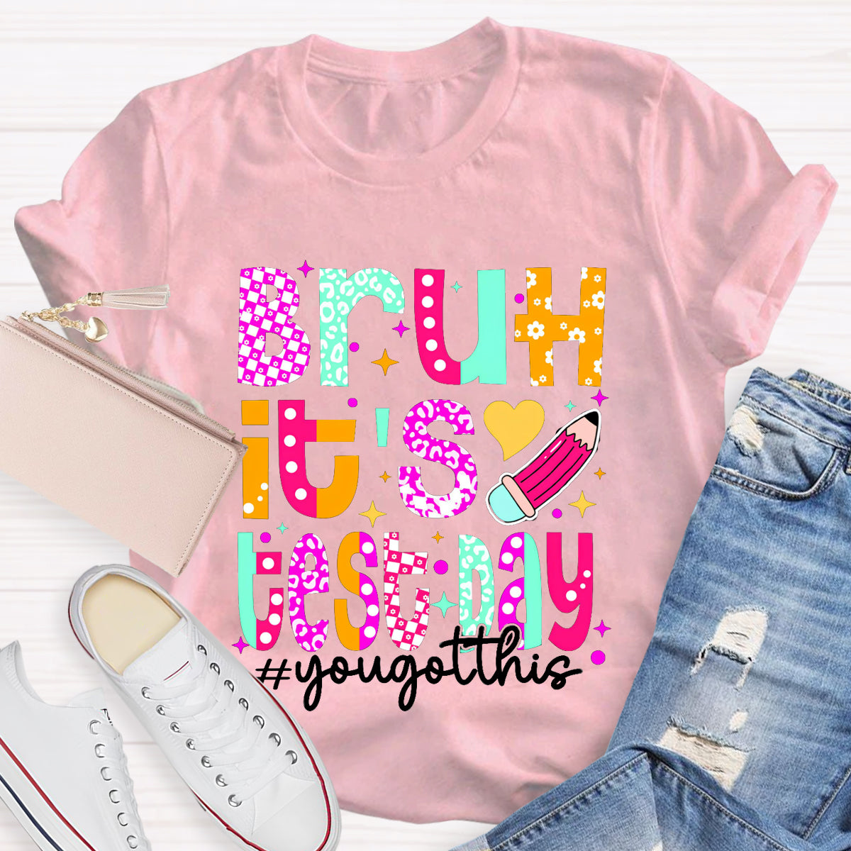 Bruh,It's Test Day You Got This Teacher T-Shirt