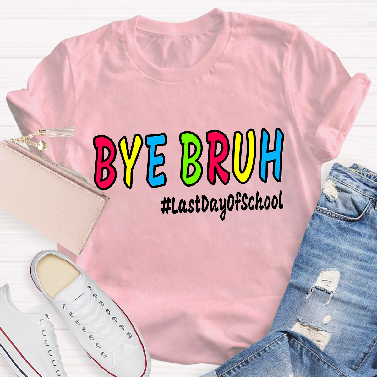 Bye Bruh Last Day Of School Teacher T-Shirt