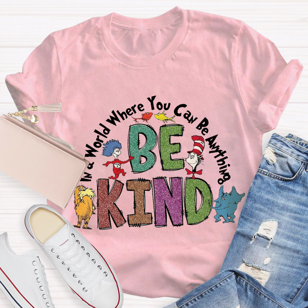 In A World Where You Can Be Anything Be Kind T-Shirt