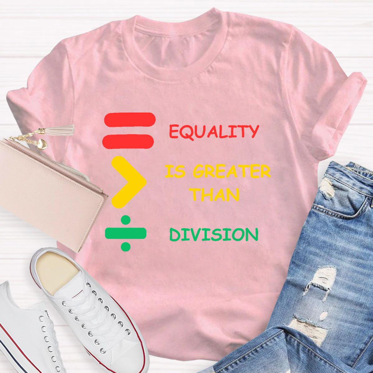 Equality Is Greater Than Division Teacher T-Shirt
