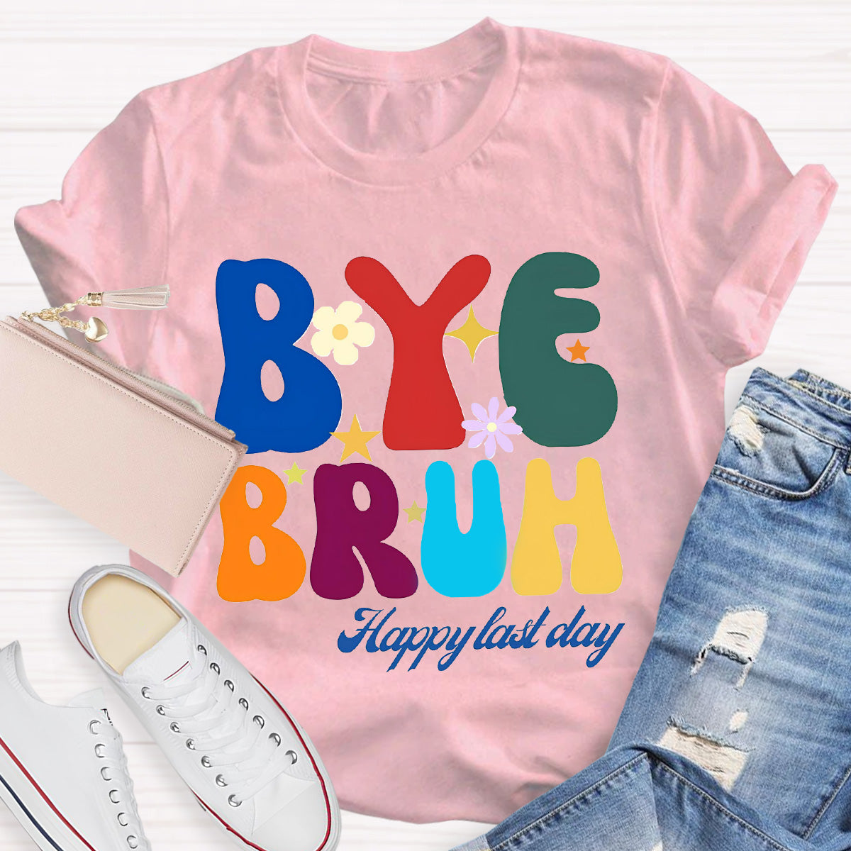 Bye Bruh  Happy Last Day Teacher T-Shirt