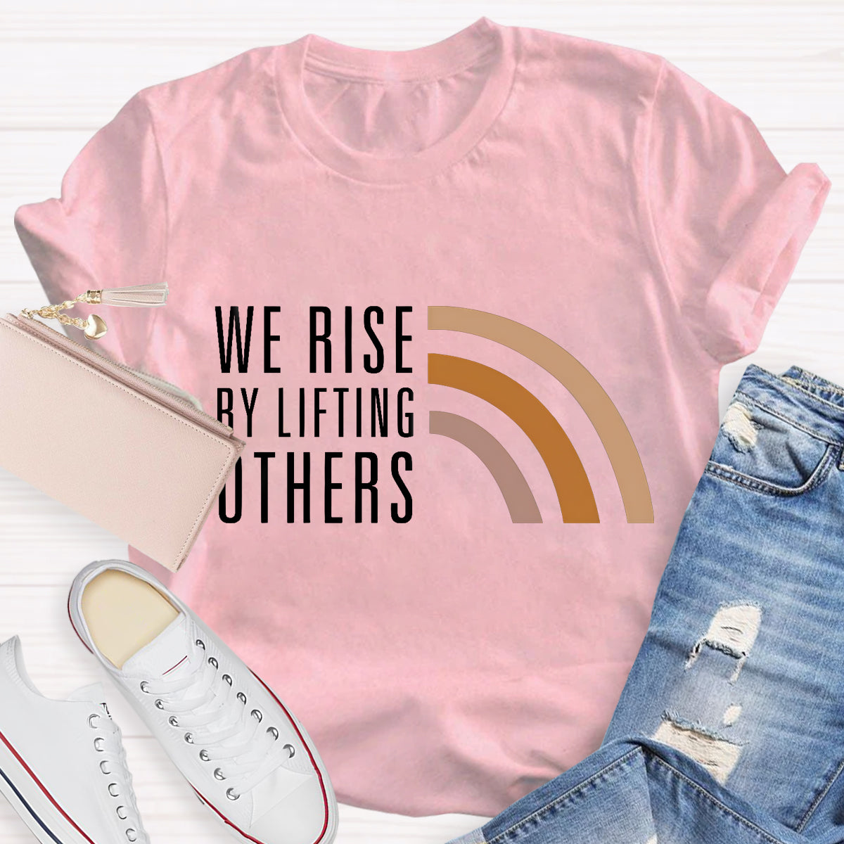 We Rise By Lifting Others T-Shirt
