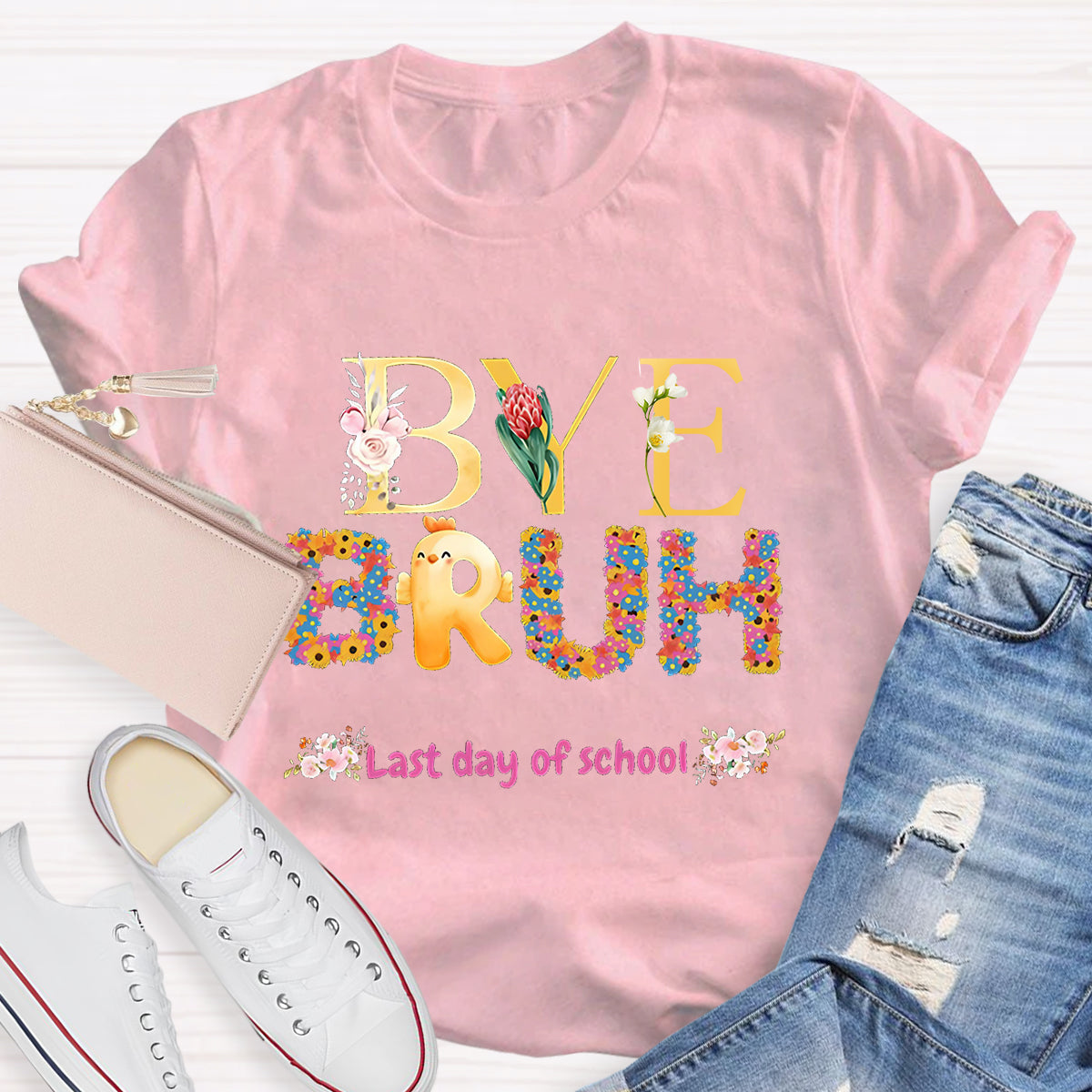 Bye Bruh Last Day Of School Flowers Teacher T-Shirt