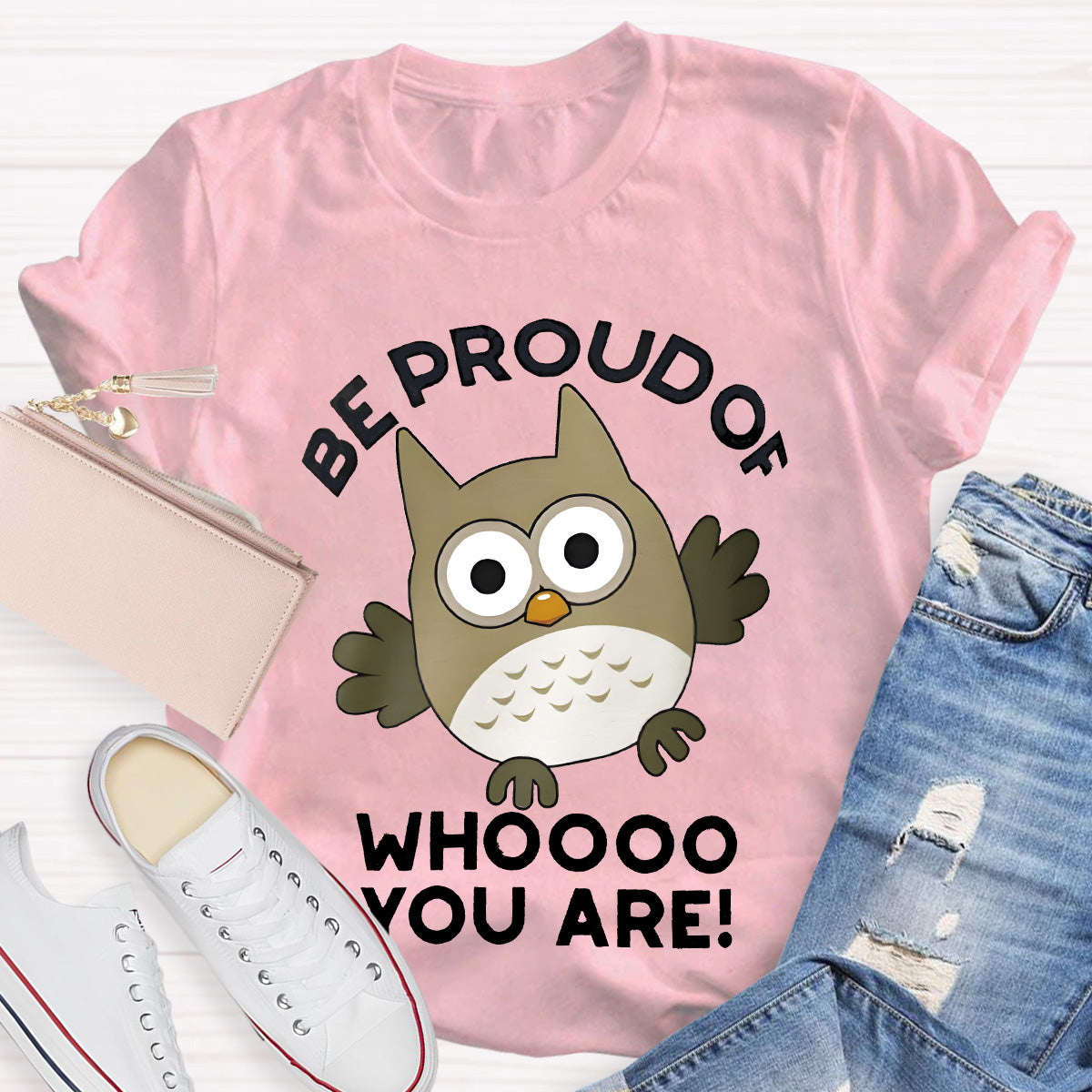 Be Proud Of Who You Are Teacher T-Shirt