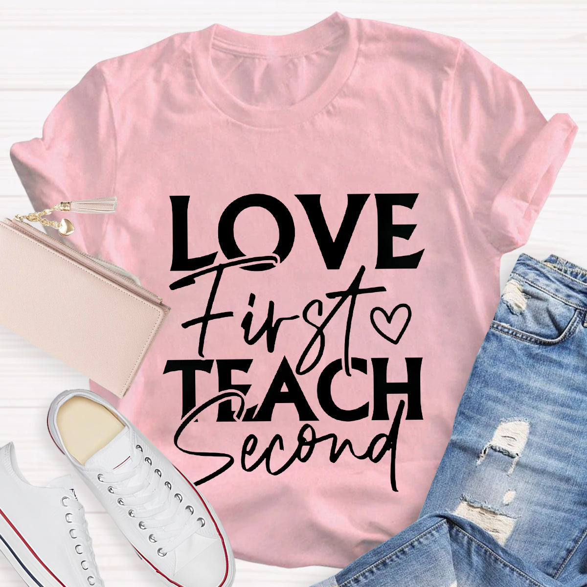 Love First Teach Second T-Shirt