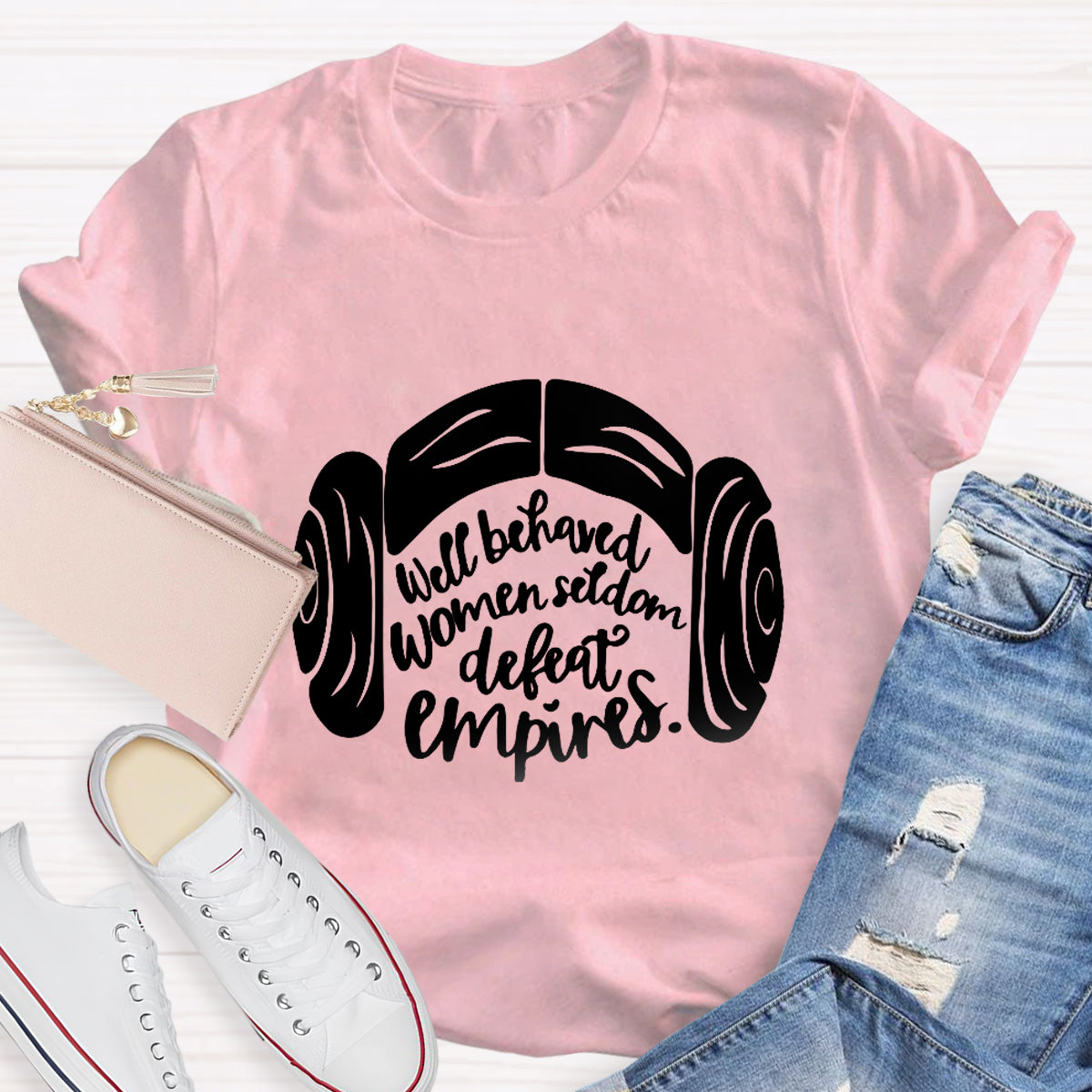 Well Behaved Women Seldom Defeat Empires Teacher T-Shirt