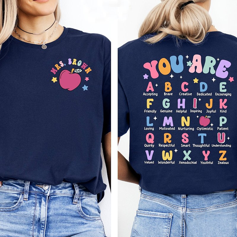 Personalized Teacher  Name You Are Alphabet Shirt,