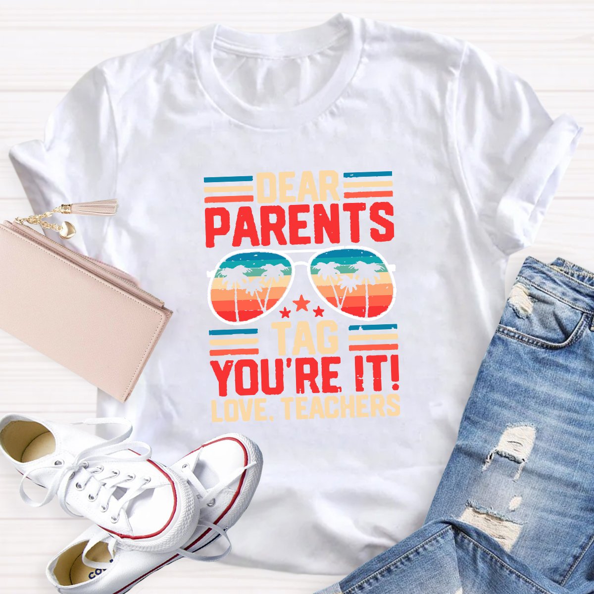 Dear Parents Tag You're It Love Teachers T-shirt
