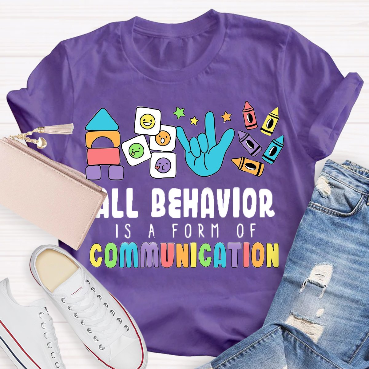 All Behavior Is A Form Of Communication Special Education Teacher Shirt