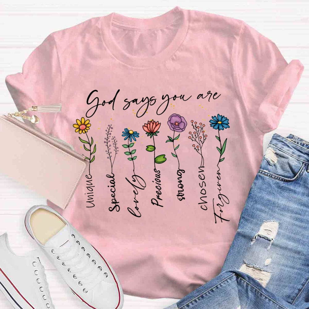God Says You are Unique Lovely Special Precious Strong T-shirt