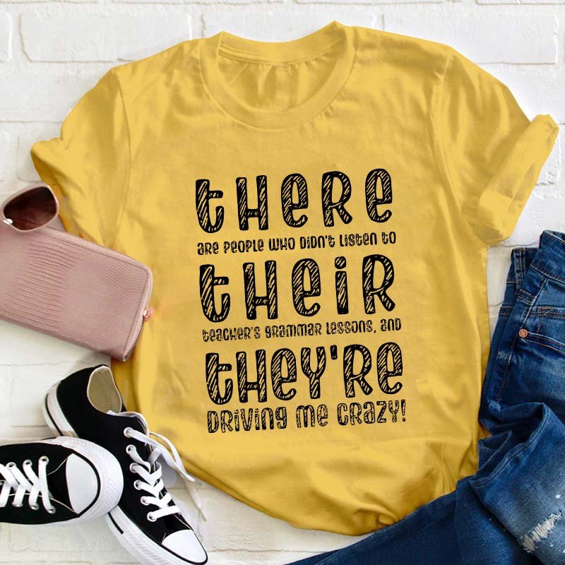 There Their They're Driving Me Crazy Teacher T-Shirt