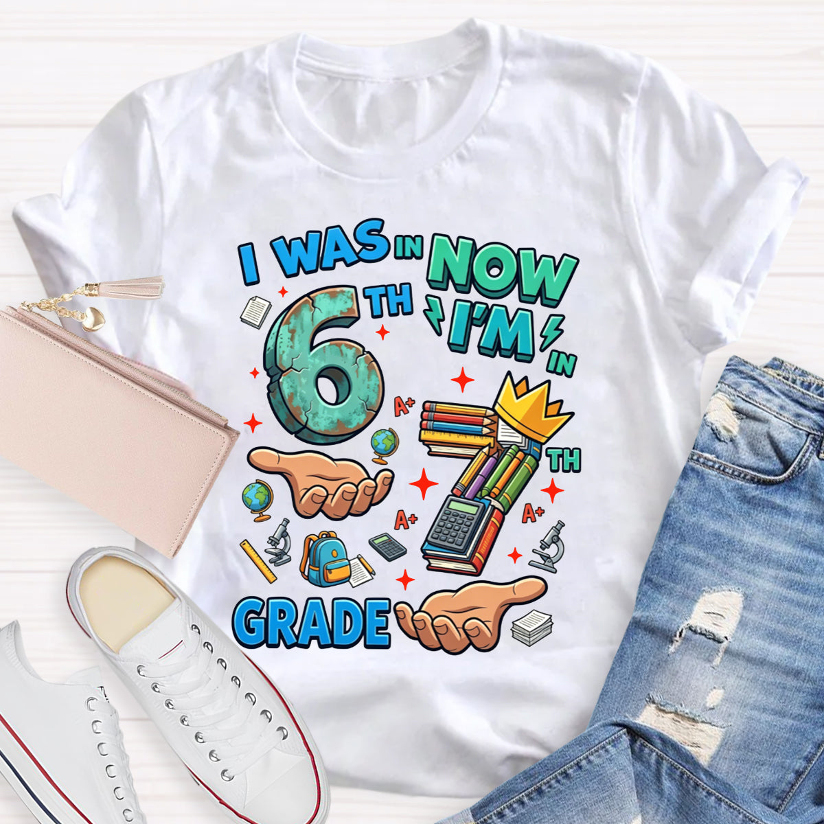 Personalized Grade I Was In 6th Now I'M In 7th Grade Teacher T-shirt