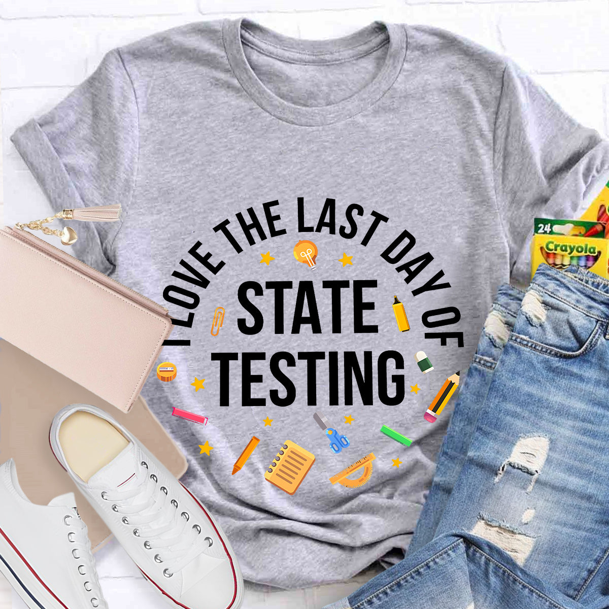 Love The Last Day Of State Testing Teacher T-Shirt