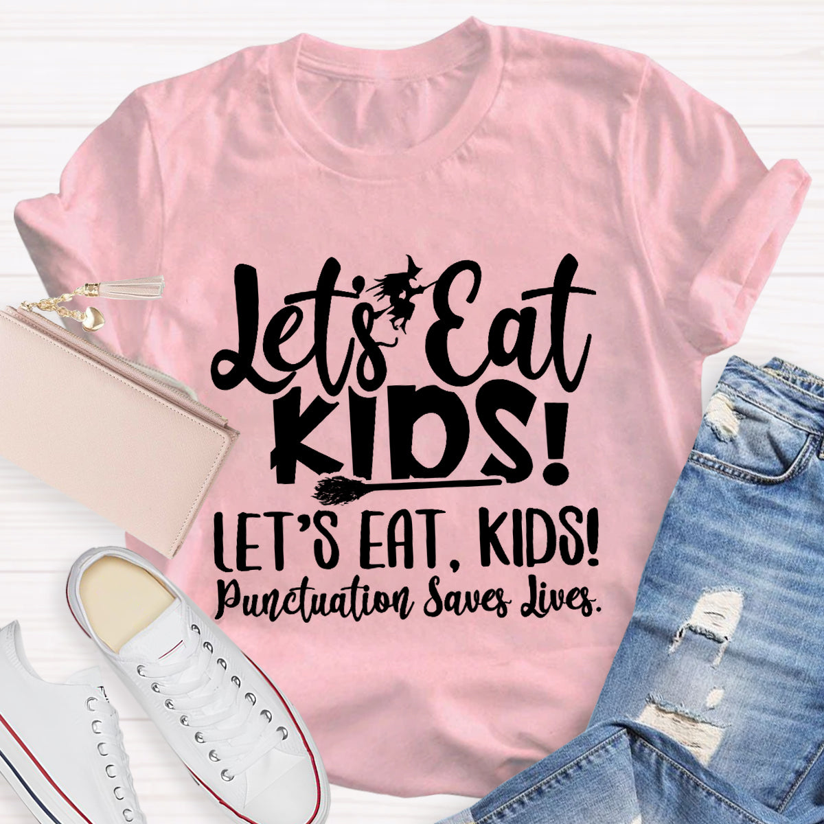 Let's Eat Kids Punctuation Saves Lives Witch Teacher T-Shirt
