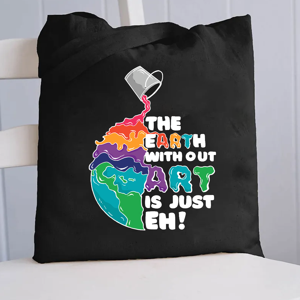 The Earth Without Art Is Just Eh Canvas Tote Bag