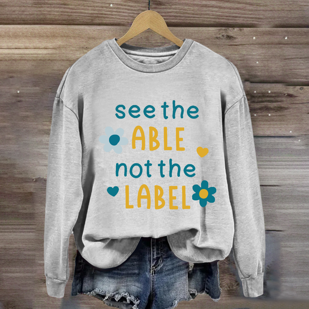 See The Able Not the Label Flower Sweatshirt