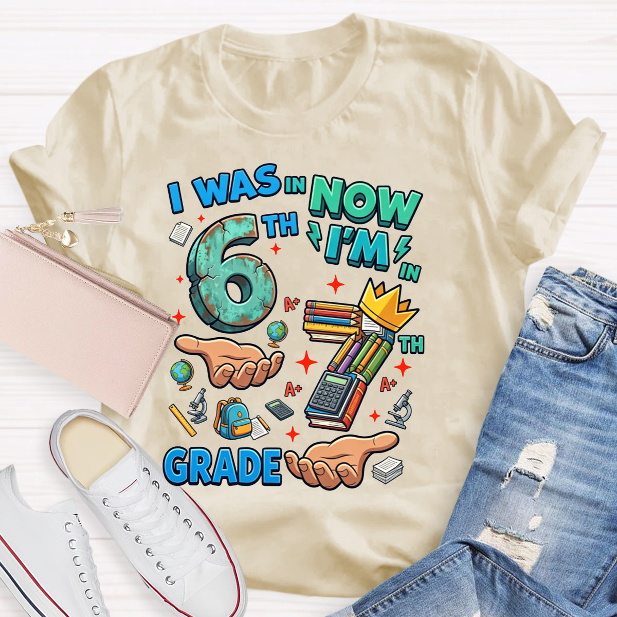 Personalized Grade I Was In 6th Now I'M In 7th Grade Teacher T-shirt