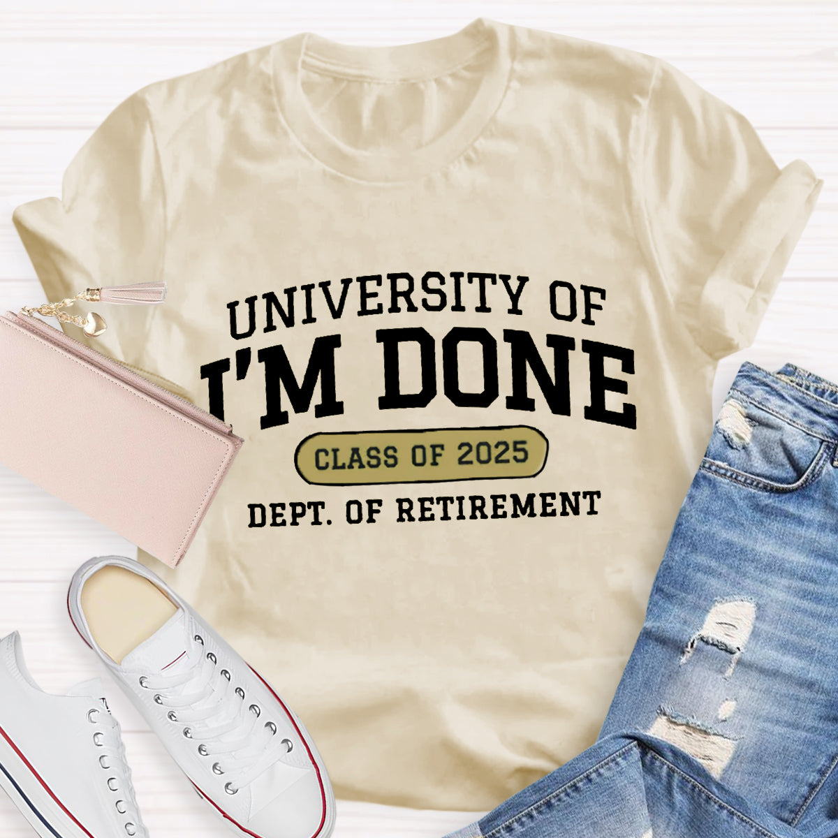 Personalized Year University Of I'm Done Retirement Teacher T-Shirt