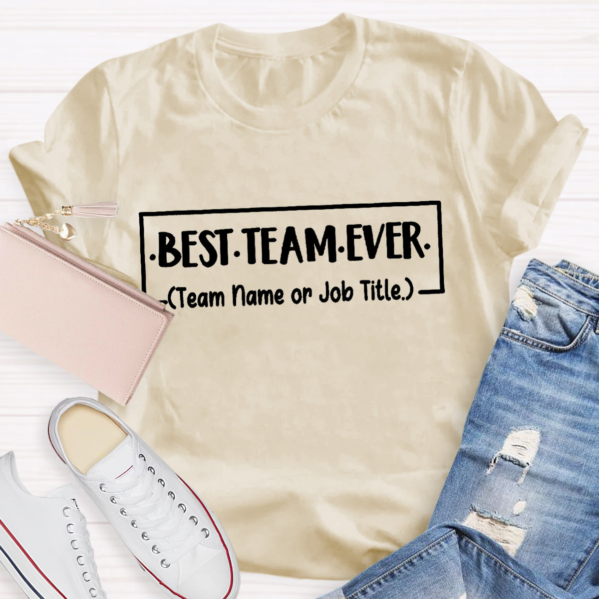 Personalized Team Name Or Job Title Best Team Ever Teacher T-Shirt