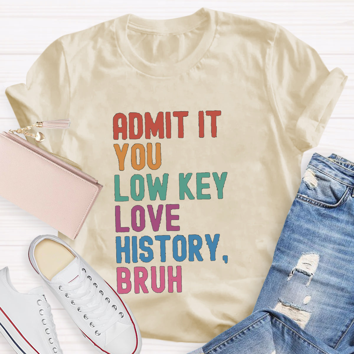 You Low Key Love History Bruh Teacher T-Shirt
