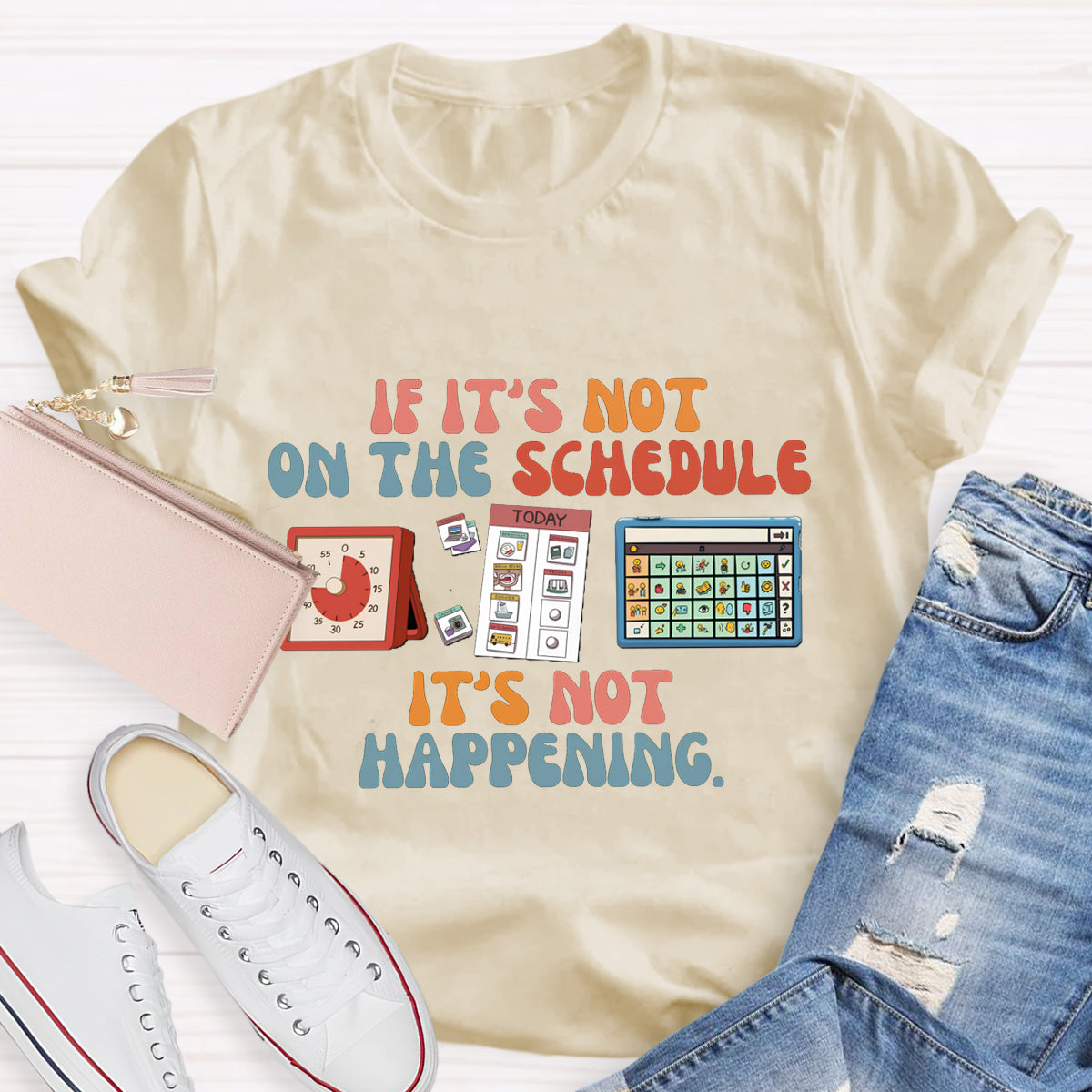 If It's Not On The Schedule It's Not Happening Teacher T-Shirt