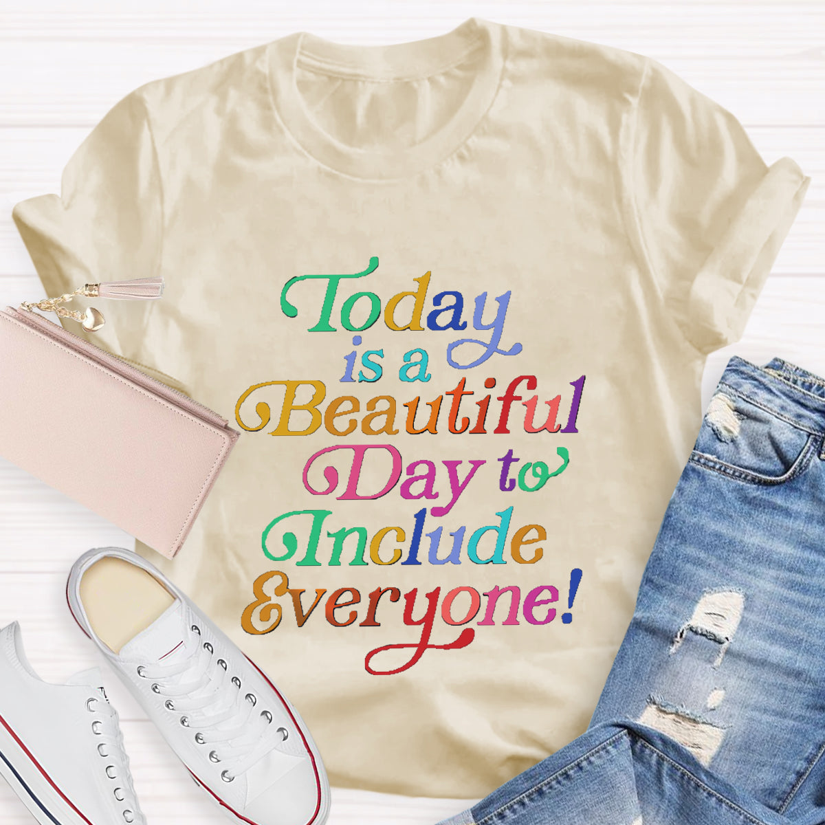 Today Is A Beautiful Day To Include Everyone Teacher T-Shirt
