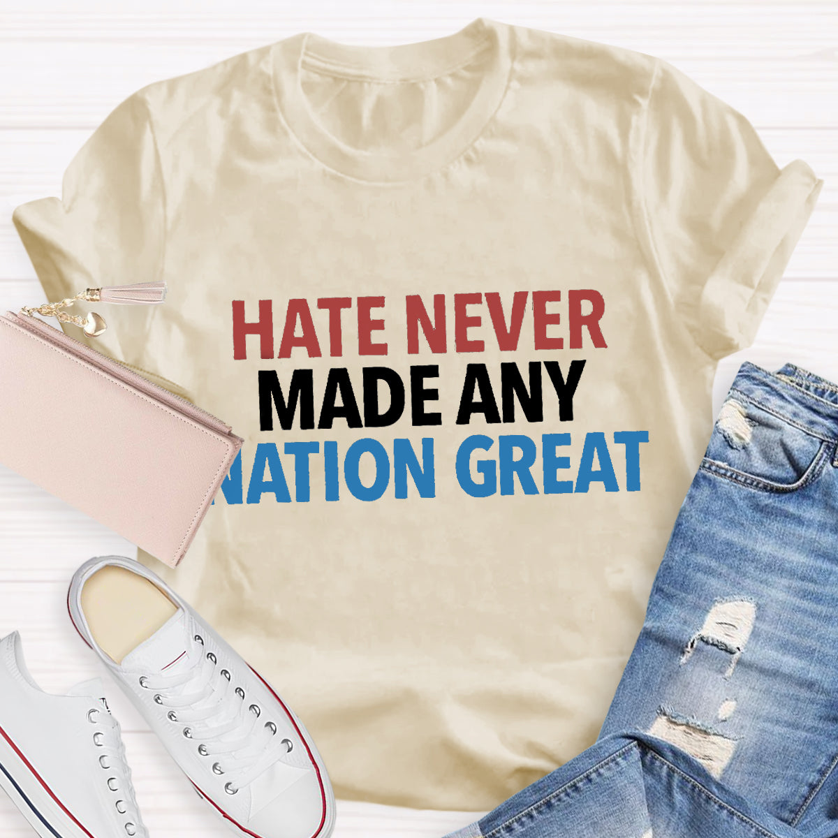 Hate Never Made Any Nation Great Teacher T-Shirt