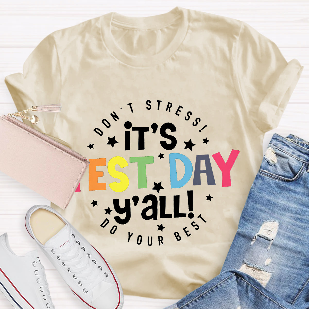 Don'T Stress It's Test Day Teacher T-Shirt