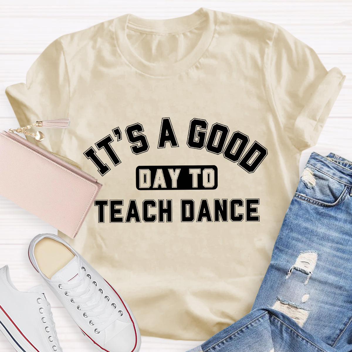 It's A Good Day To Teach Dance Teacher T-Shirt