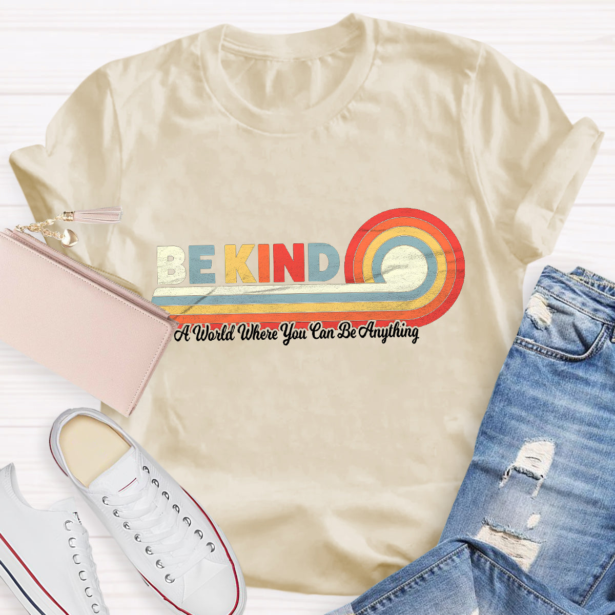 In A World Where You Can Be Anything Shirt, Be Kind Rainbow T-Shirt