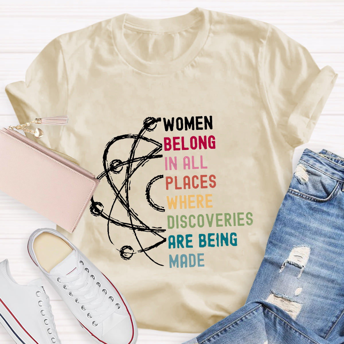 Women Belong In All Places Where Discoveries Are Being Made T-Shirt